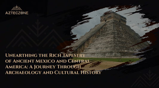 Unearthing the Rich Tapestry of Ancient Mexico and Central America: A Journey Through Archaeology and Cultural History