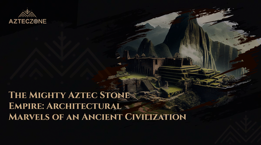 The Mighty Aztec Stone Empire: Architectural Marvels of an Ancient Civilization
